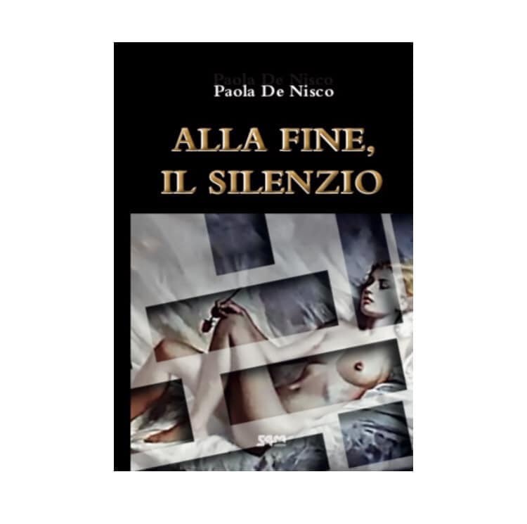 Alla fine il silenzio di Paola De Nisco