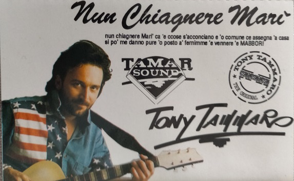 Tony Tammaro: i trent'anni di Nun chiagnere Marì (e pure un po' i miei)