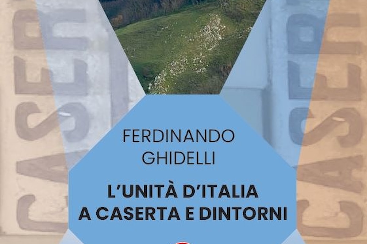 L’Unità d’Italia a Caserta e dintorni. Il libro di Ghidelli all’Eremo di San Vitaliano