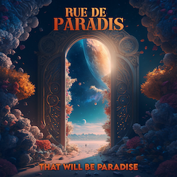 That Will Be Paradise, i Rue de Paradis raccontano le diverse fasi dell'Amore