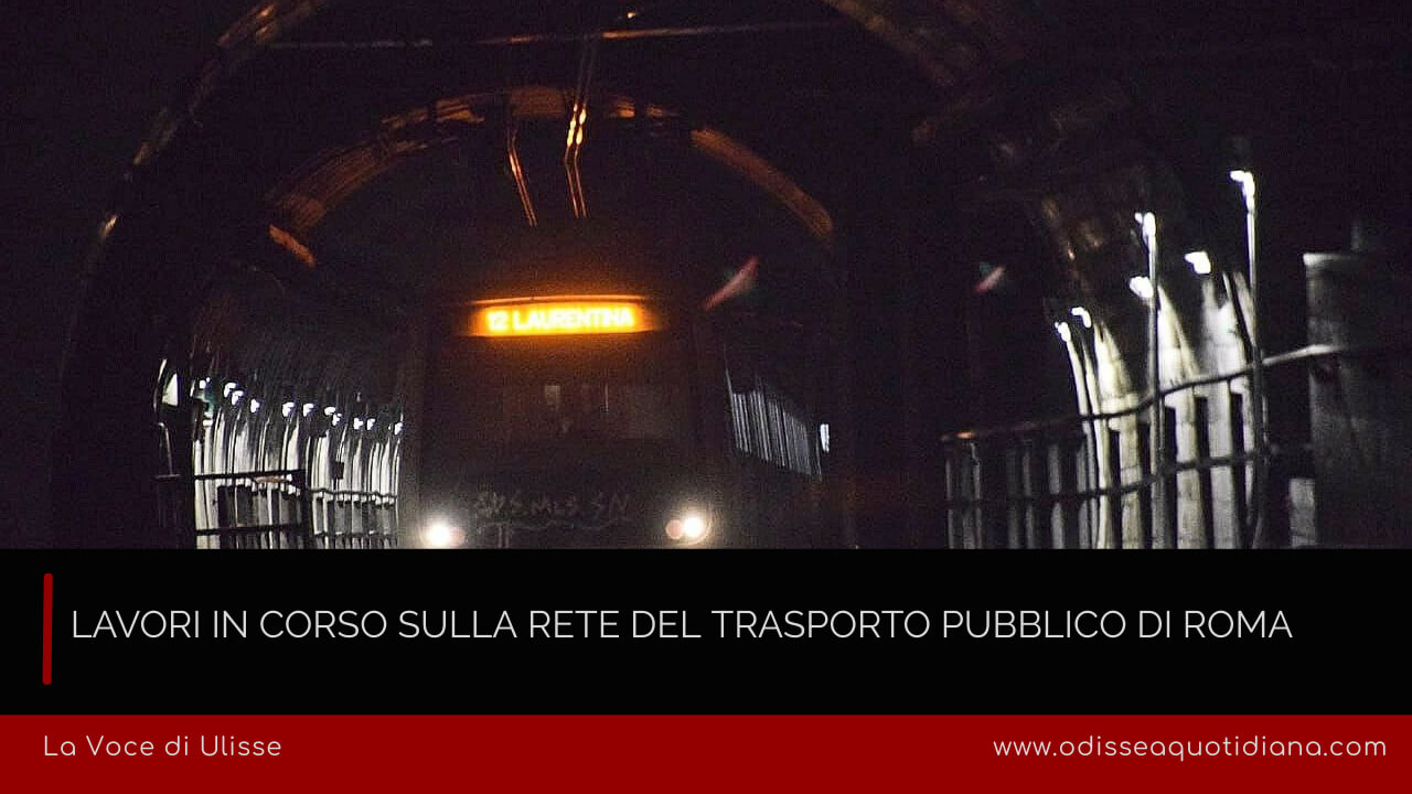 Lavori in corso sulla rete del trasporto pubblico di Roma