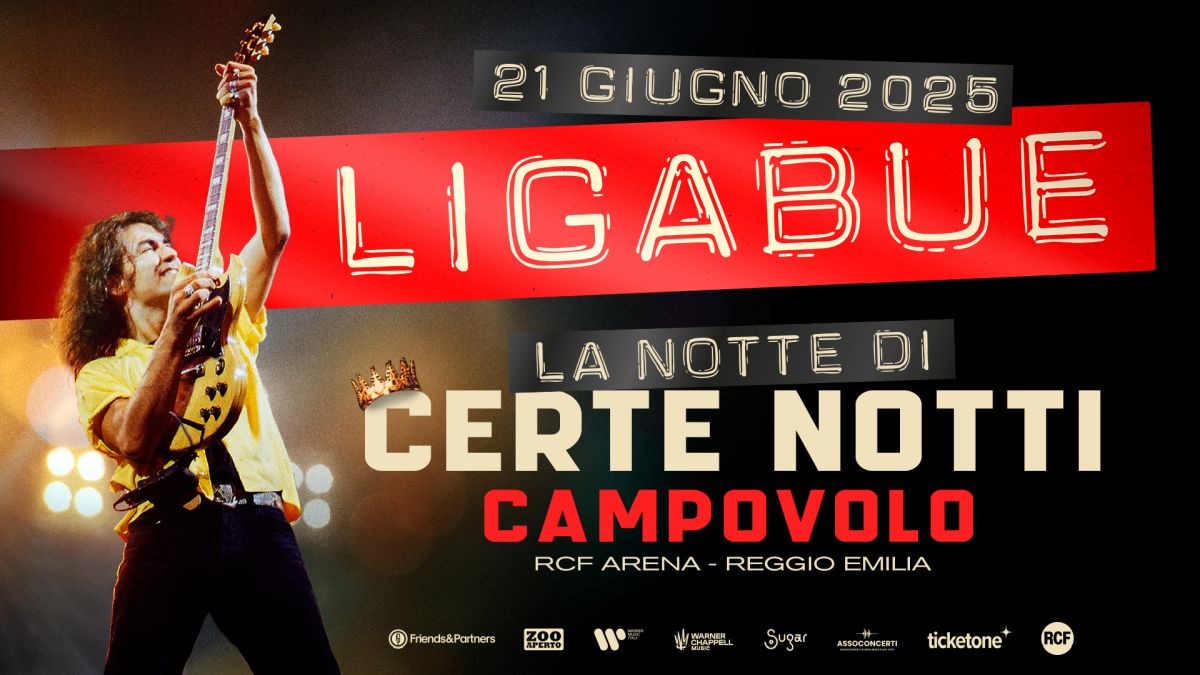 Luciano Ligabue: il 21 giugno 2025, alla Rcf Arena di Reggio Emilia, con La Notte Di Certe Notti, festeggerà 30 anni di Certe Notti, a 20 anni dal primo Campovolo