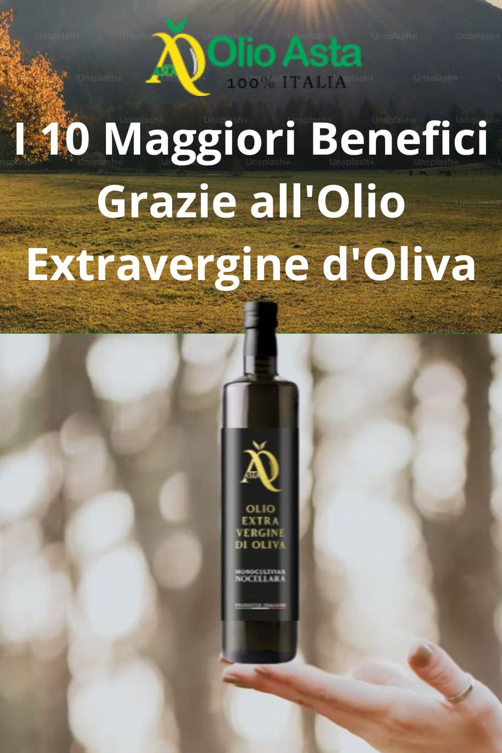 I 10 Benefici Più Importanti dell'Olio Extravergine d'Oliva