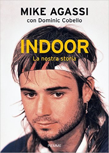 Libreria dello sport: Mike Agassi - Indoor. La nostra Storia