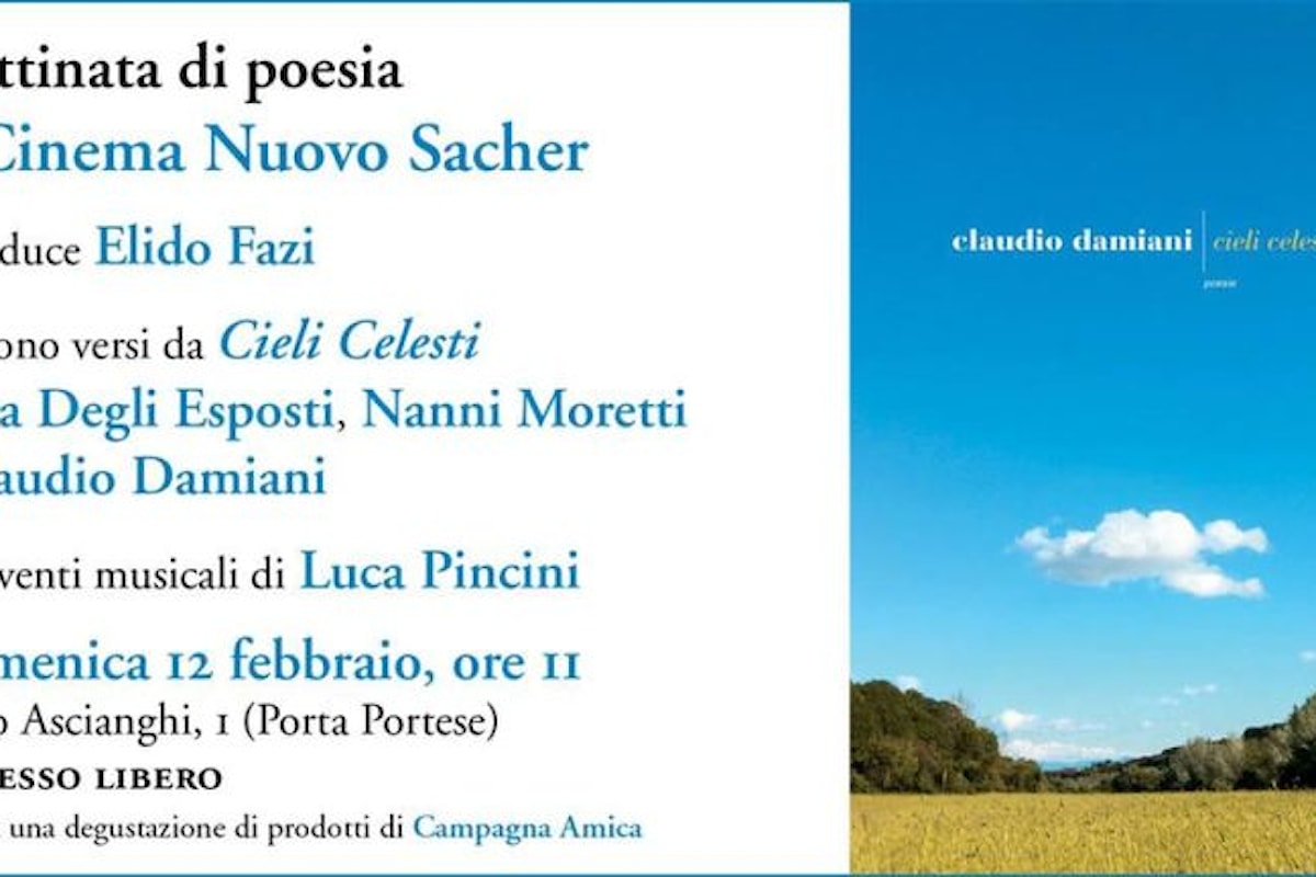 Cieli celesti: poesia con Piera Degli Esposti, Nanni Moretti e Claudio Damiani