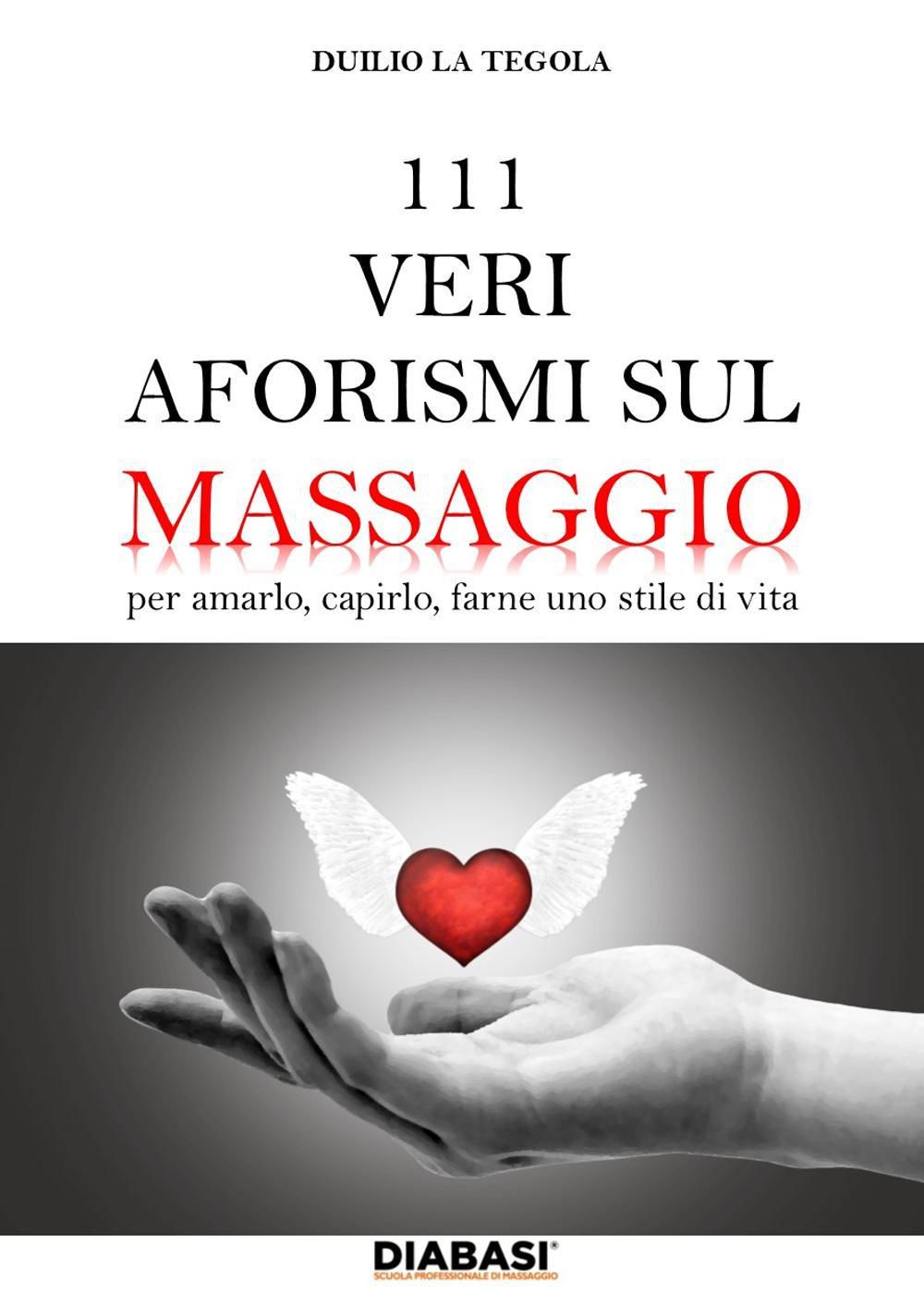 Recensione di “111 veri aforismi sul massaggio, per amarlo, capirlo, farne uno stile di vita” Edizioni Diabasi