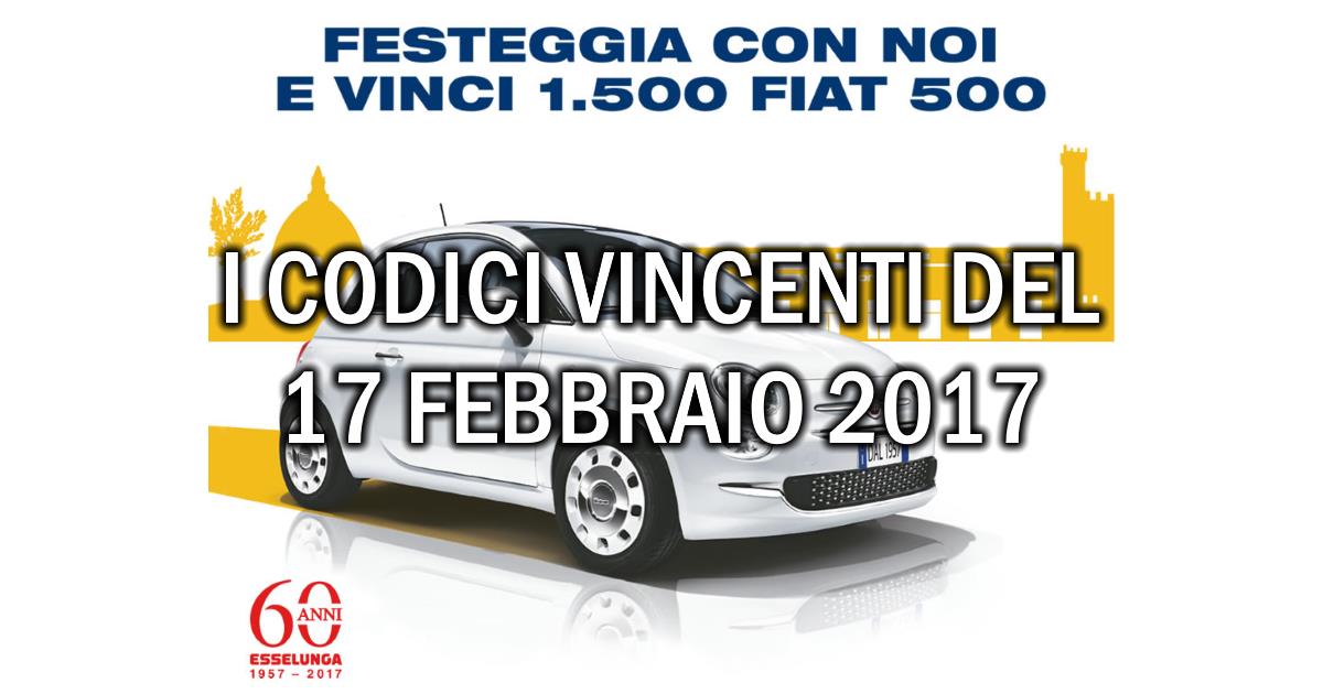 Estrazione codici vincenti Fiat 500 Esselunga del 17 febbraio 2017